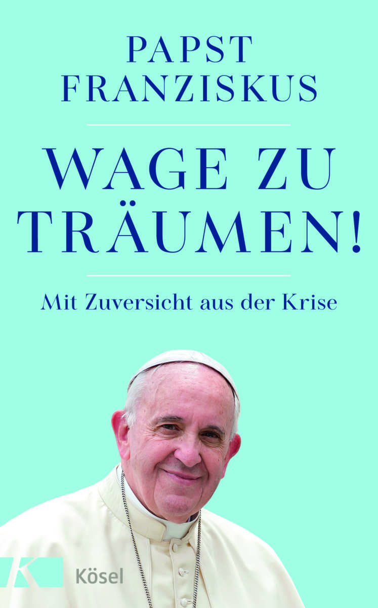 Papst_FranziskusWage_zu_traeumen_Cover_300dpi